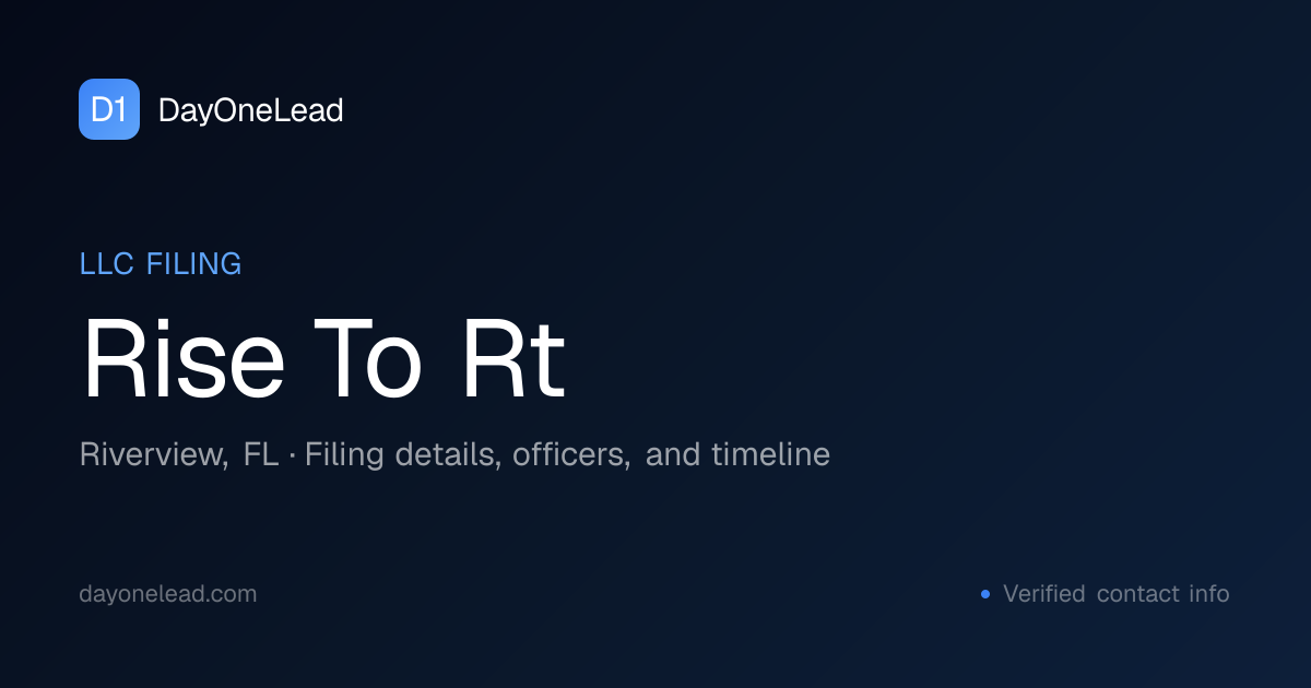 Rise To Rt — Riverview, FL LLC Filing | DayOneLead